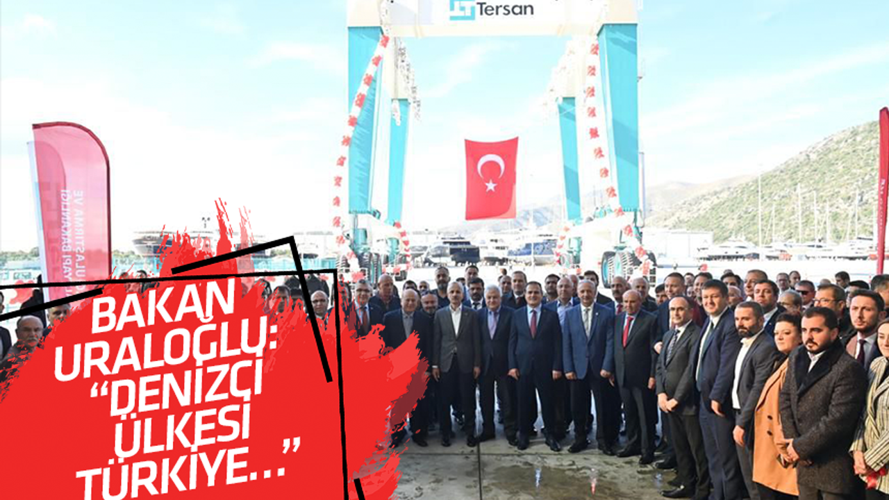 Bakan Uraloğlu: “Denizci ülkesi Türkiye…”