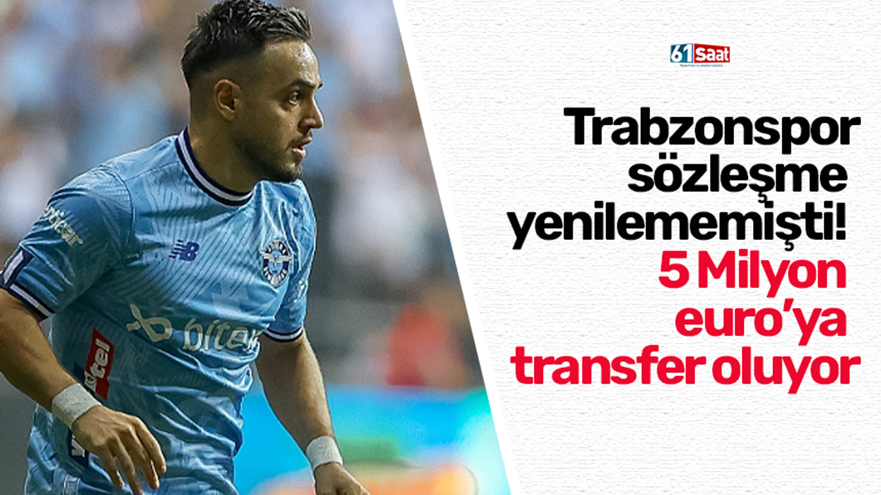 Trabzonspor  sözleşme  yenilememişti!  5 Milyon  euro’ya  transfer oluyor