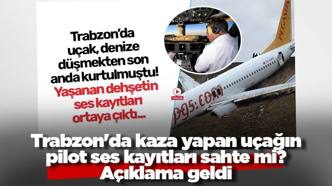 Trabzon'da kaza yapan uçağın pilot ses kayıtları sahte mi? Açıklama geldi