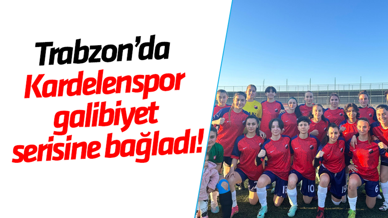 Trabzon’da Kardelenspor galibiyet serisine bağladı! 