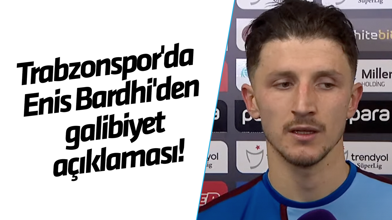 Trabzonspor'da Enis Bardhi'den galibiyet açıklaması!