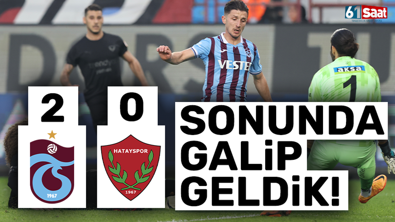 MAÇ SONUCU- Trabzonspor 2- 0 Hatayspor