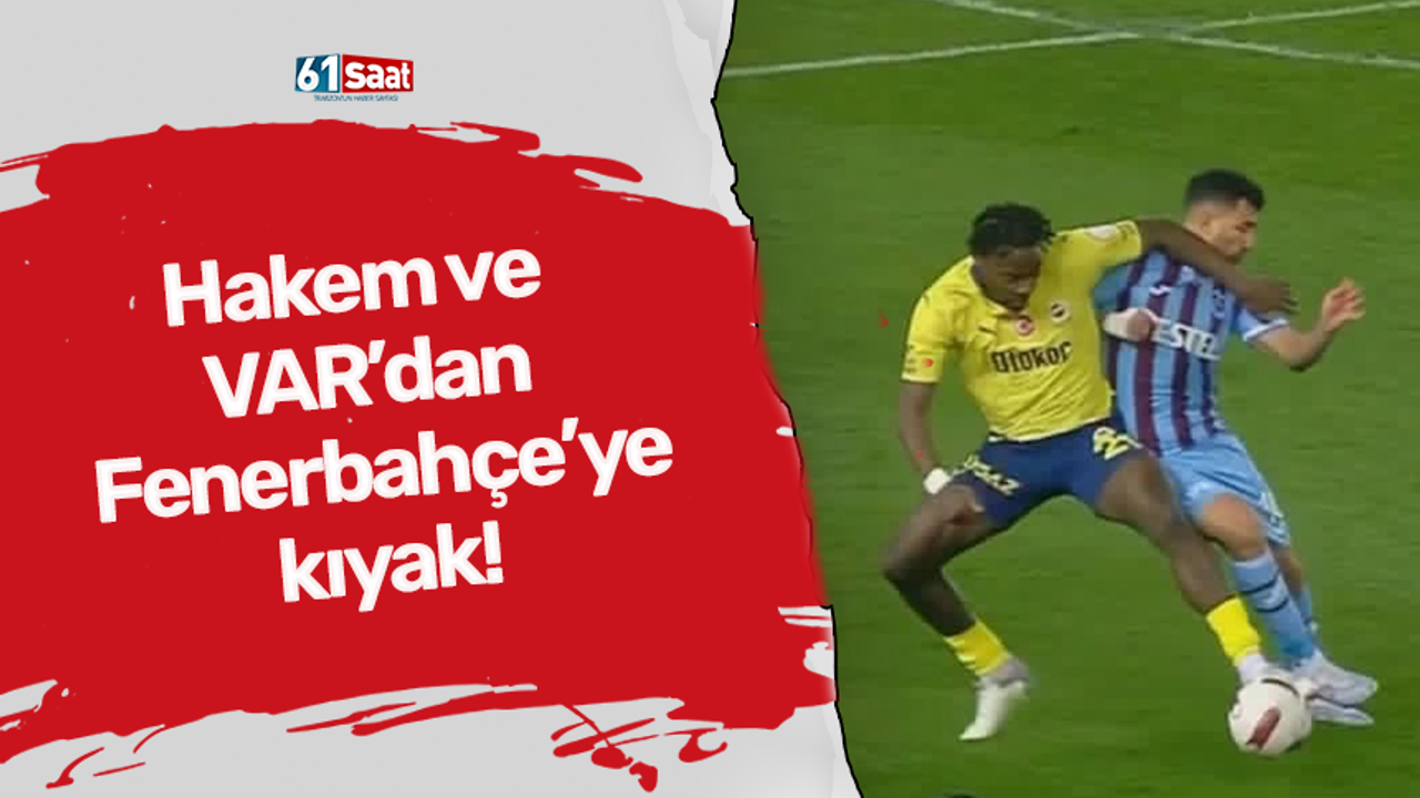 Hakem ve VAR’dan Fenerbahçe’ye kıyak!
