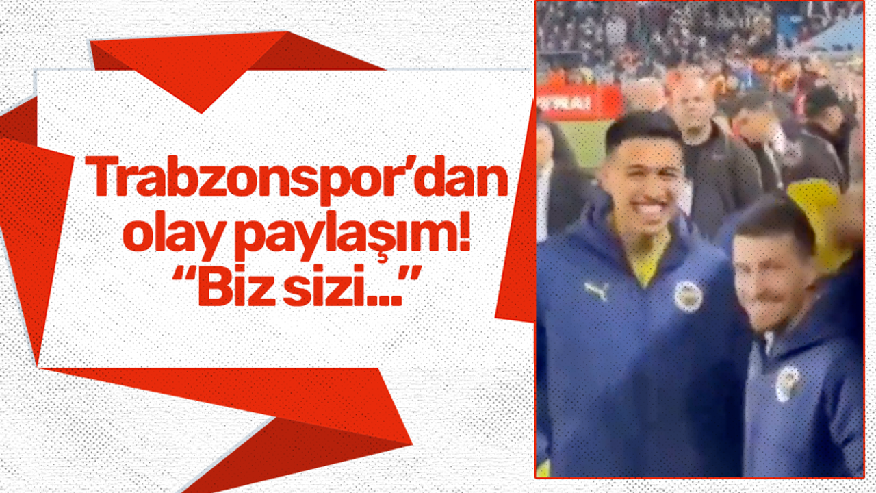 Trabzonspor'dan olay paylaşım!