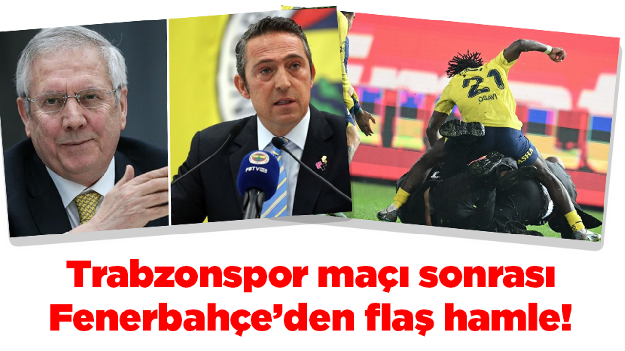 Trabzonspor maçı sonrası Fenerbahçe'den flaş hamle!