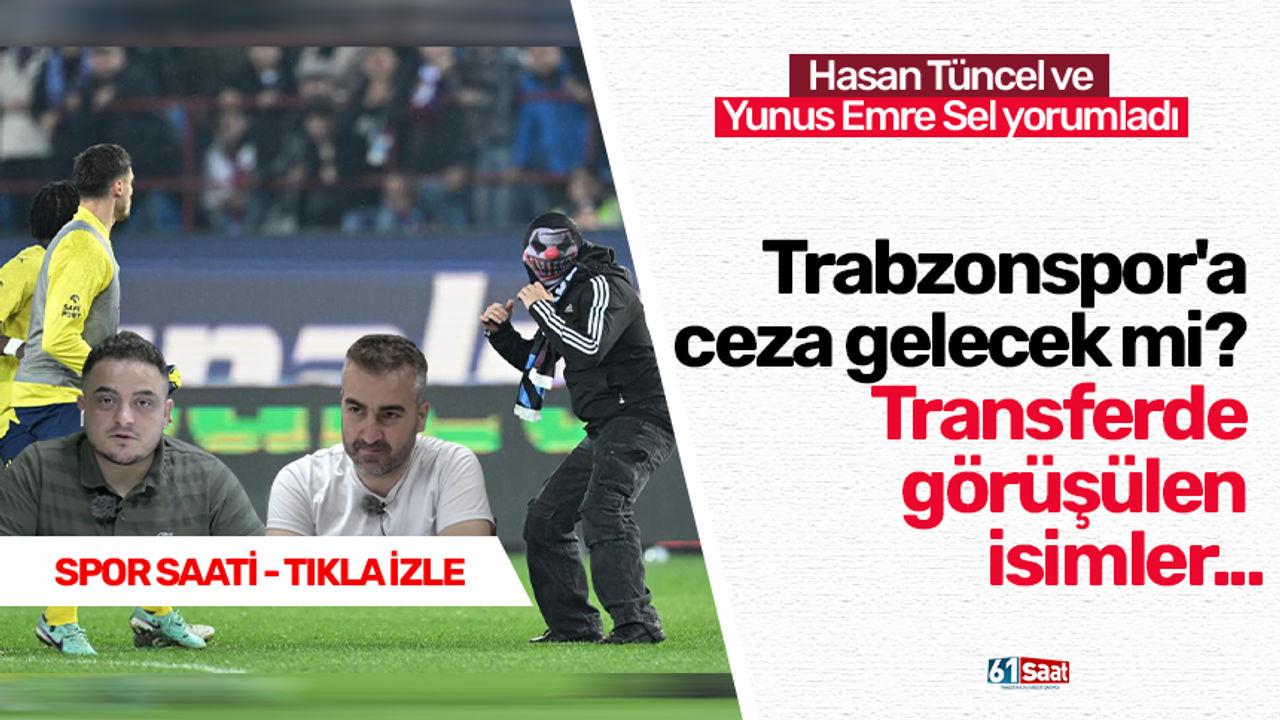 Trabzonspor'a ceza gelecek mi? Transferde görüşülen isimler...