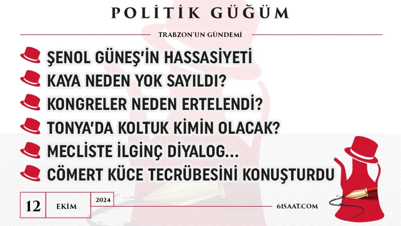 Politik Güğüm - 12 Ekim 2024