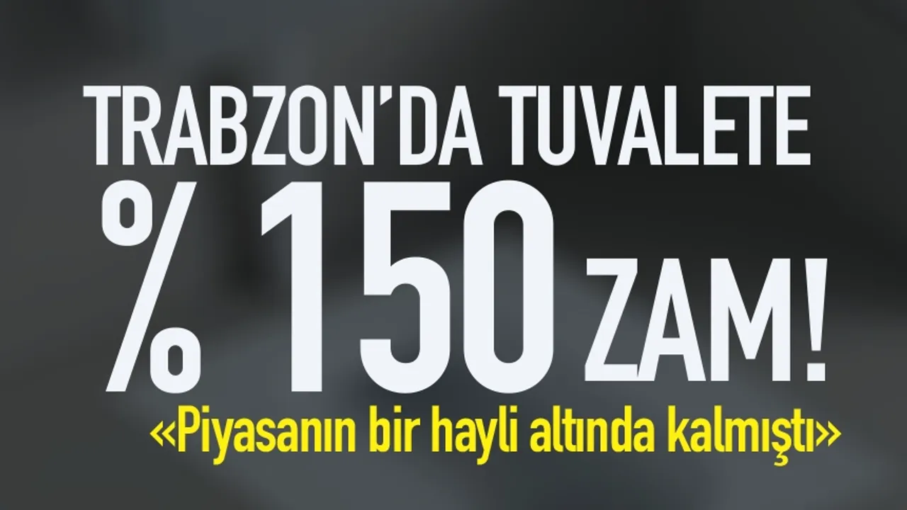 Trabzon’da tuvalet ücretine yüzde 150 zam…