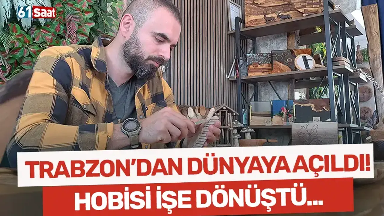 Hobisi işe dönüştü, Trabzon'dan dünyaya açıldı!