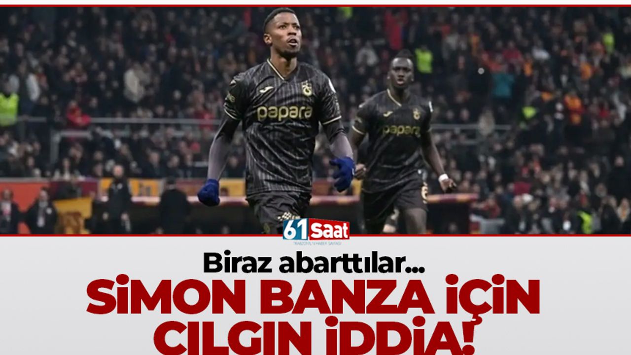 Biraz abarttılar! Simon Banza için çılgın iddia