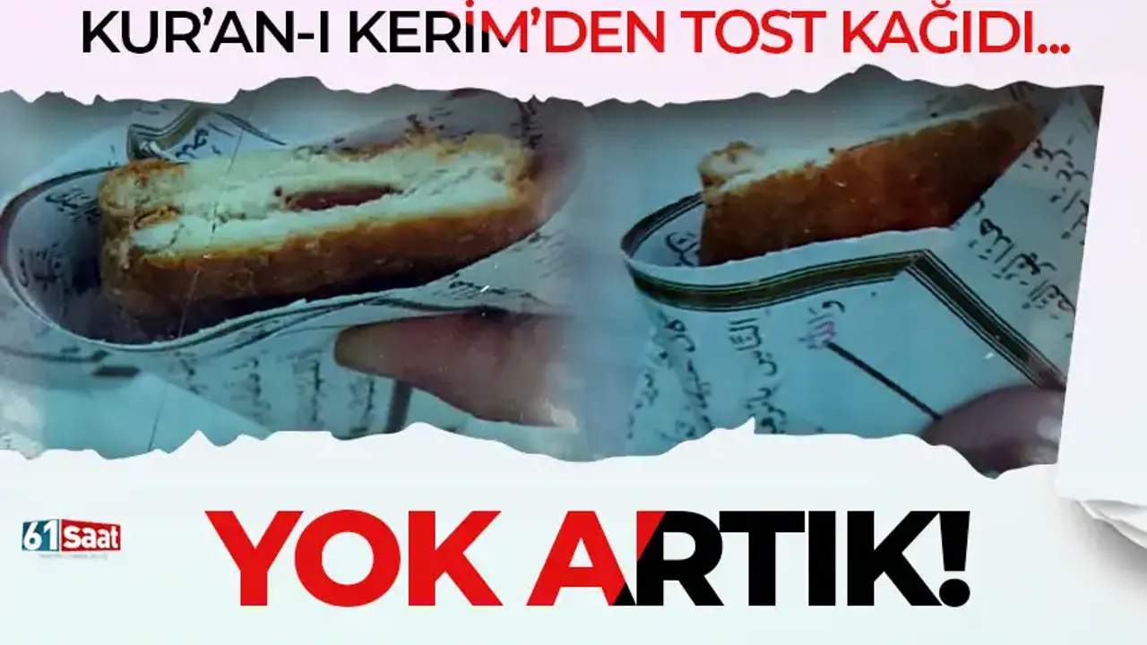 Yok artık! Kantinci, Kur'an-ı Kerim sayfalarını tost kağıdı yaptı...