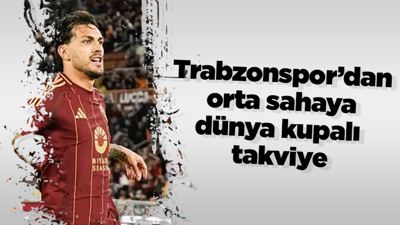 Trabzonspor’dan orta sahaya dünya kupalı takviye