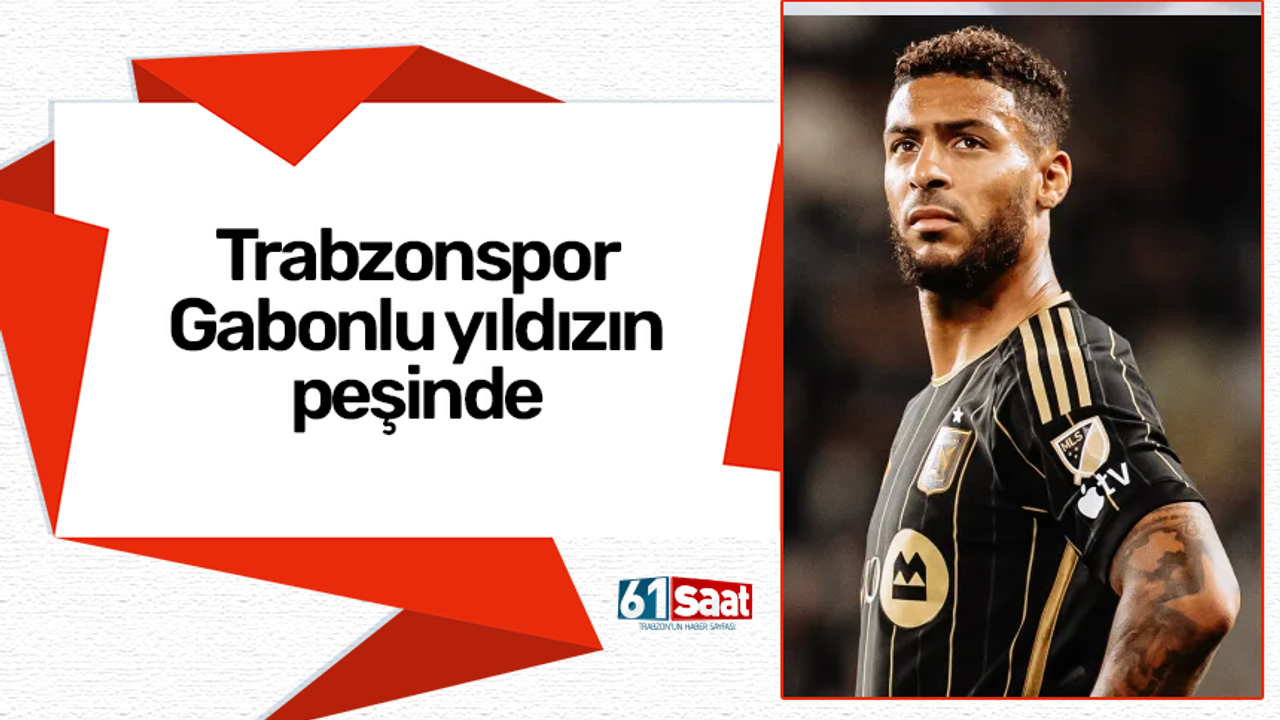 Trabzonspor'dan Gabonlu yıldızın peşinde!