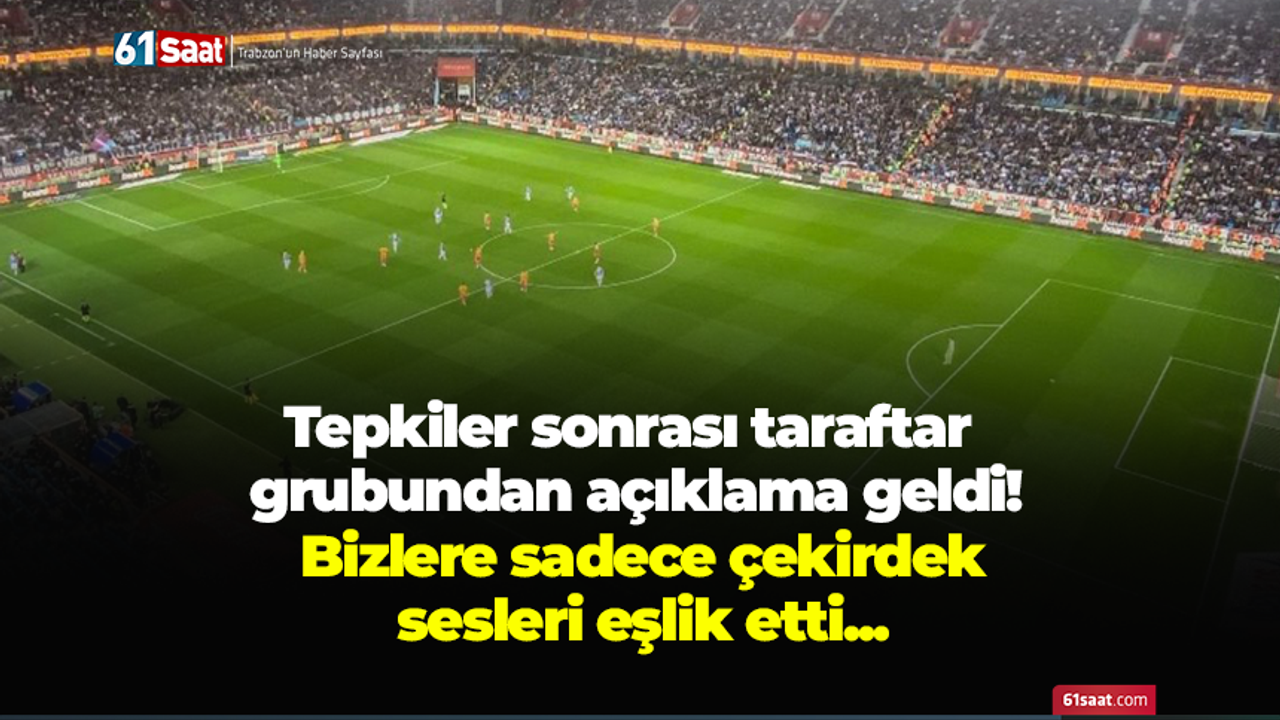 Tepkiler sonrası taraftar grubundan açıklama geldi! Bizlere sadece çekirdek sesleri eşlik etti