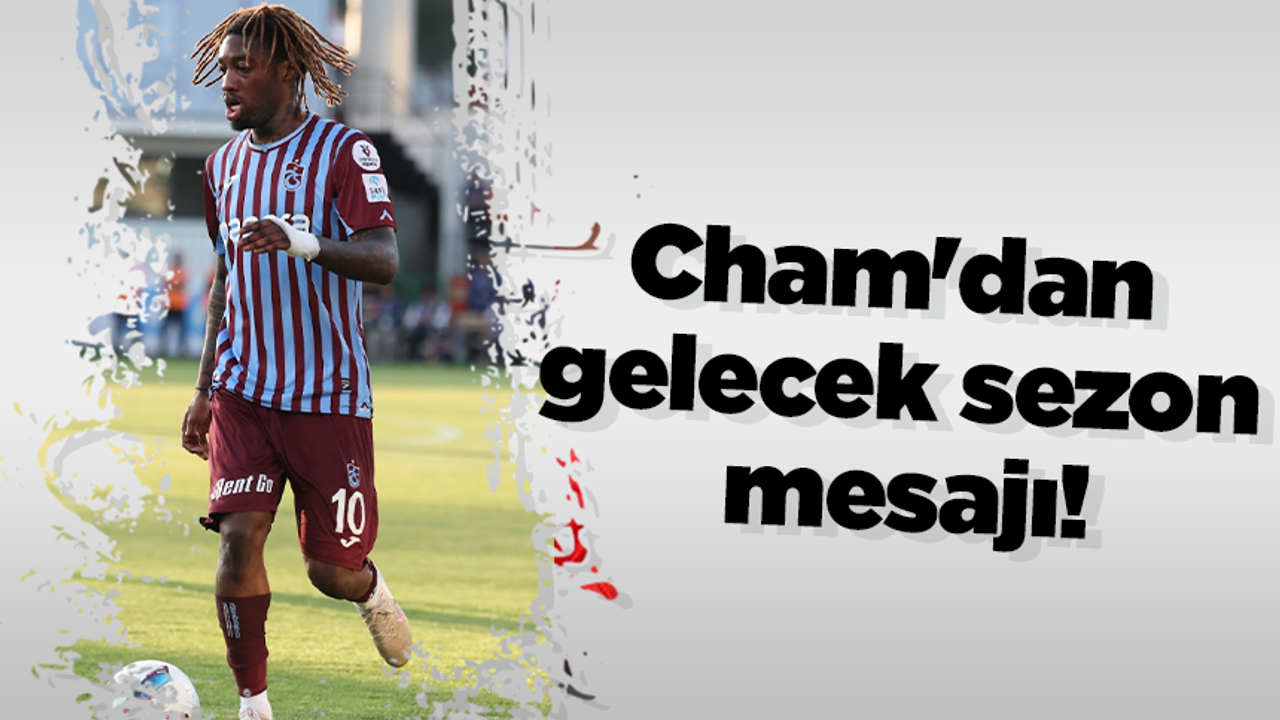 Cham'dan gelecek sezon mesajı!