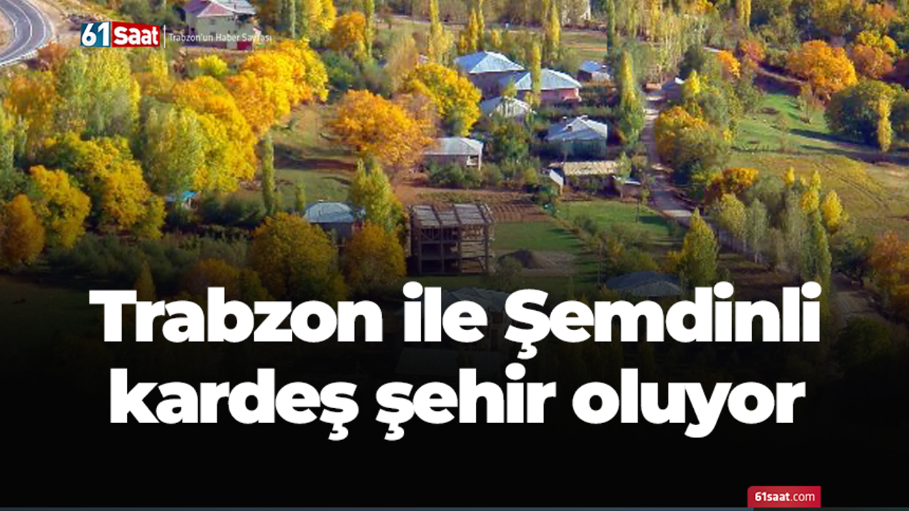 Trabzon ile Şemdinli kardeş şehir oluyor