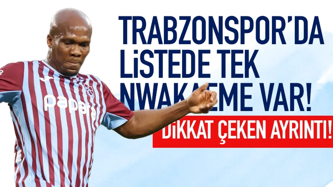 Trabzonspor'da listede Nwakaeme var...