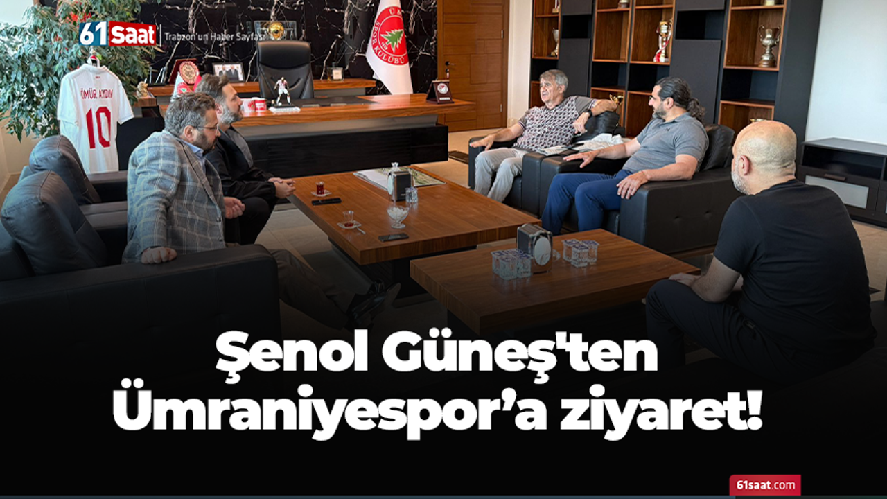 Şenol Güneş'ten Ümraniyespor’a ziyaret!