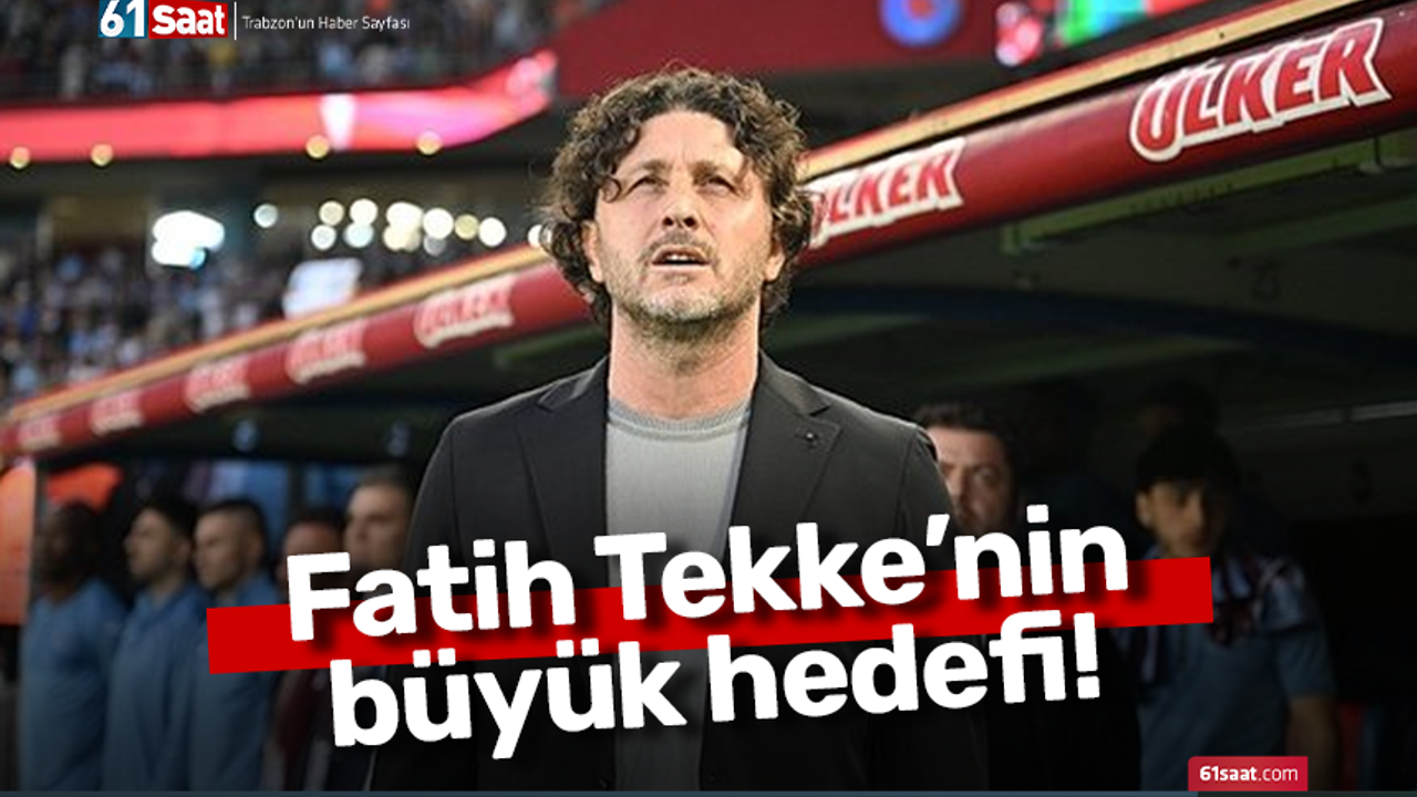 Fatih Tekke’nin büyük hedefi!
