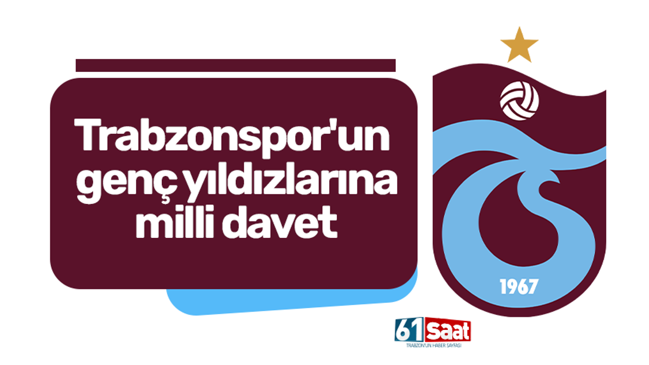 Trabzonspor'un genç yıldızlarına milli davet