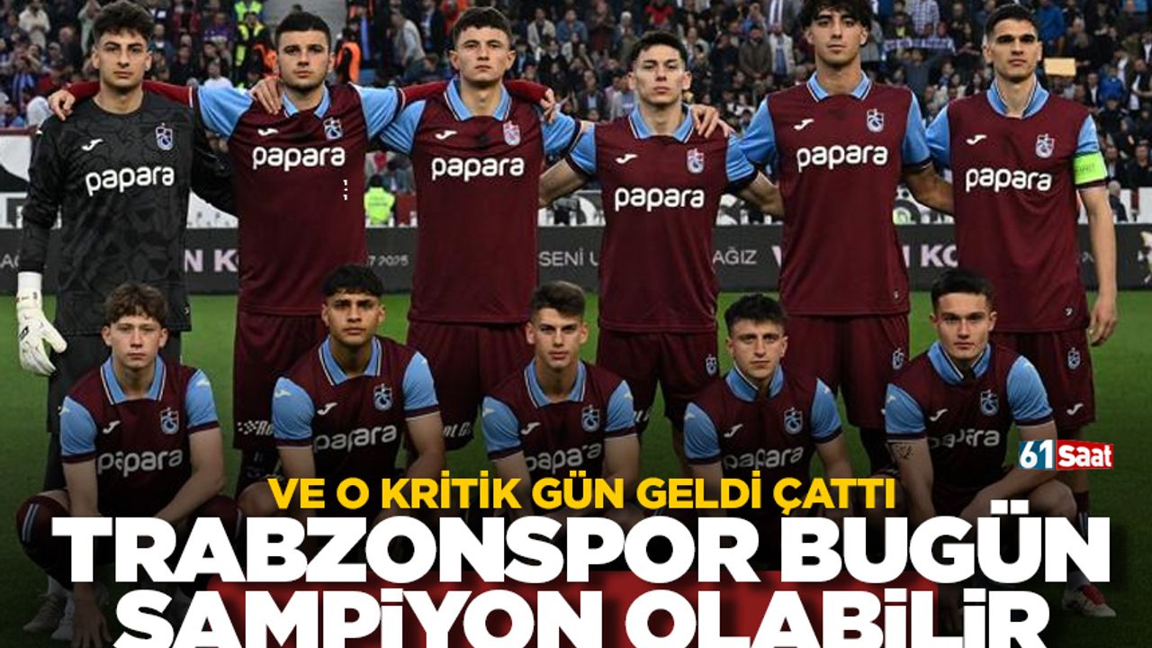 Trabzonspor U19 bugün şampiyonluk kutlayabilir!