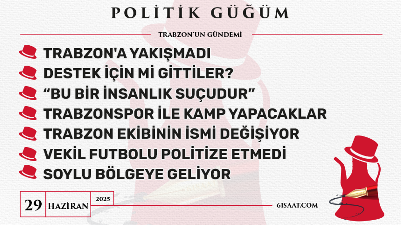 Politik Güğüm - 29 Haziran 2025
