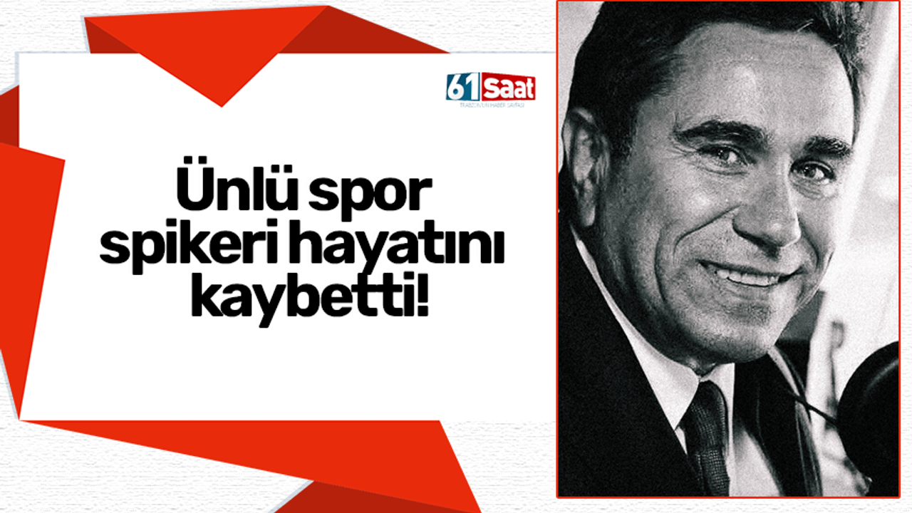 Ünlü spor spikeri hayatını kaybetti!