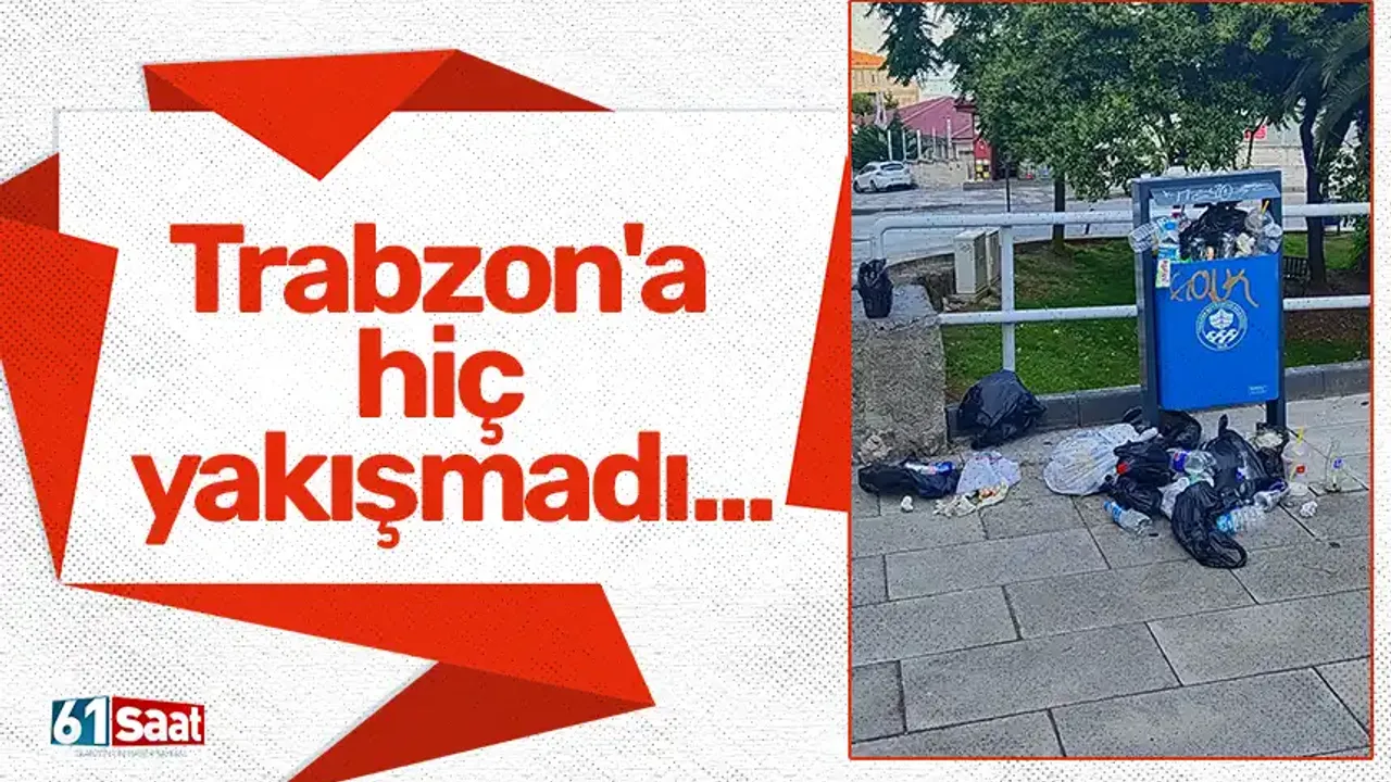 Trabzon'a hiç yakışmadı...