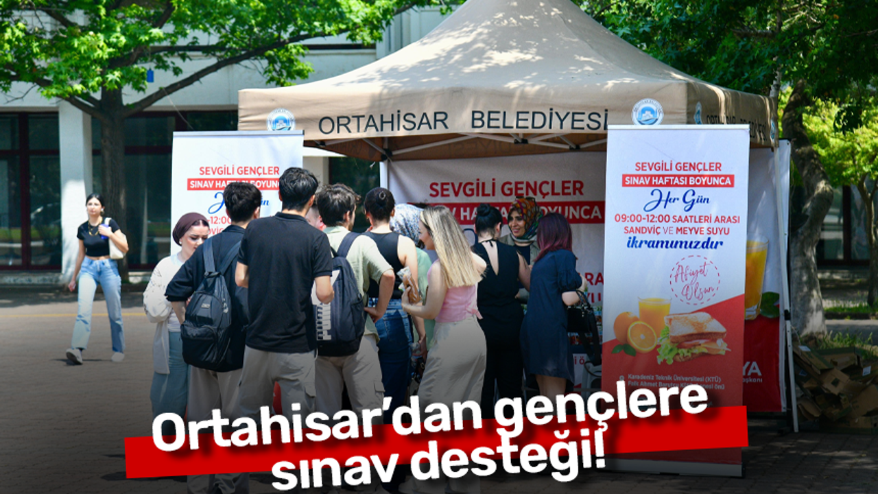 Ortahisar’dan gençlere sınav desteği!