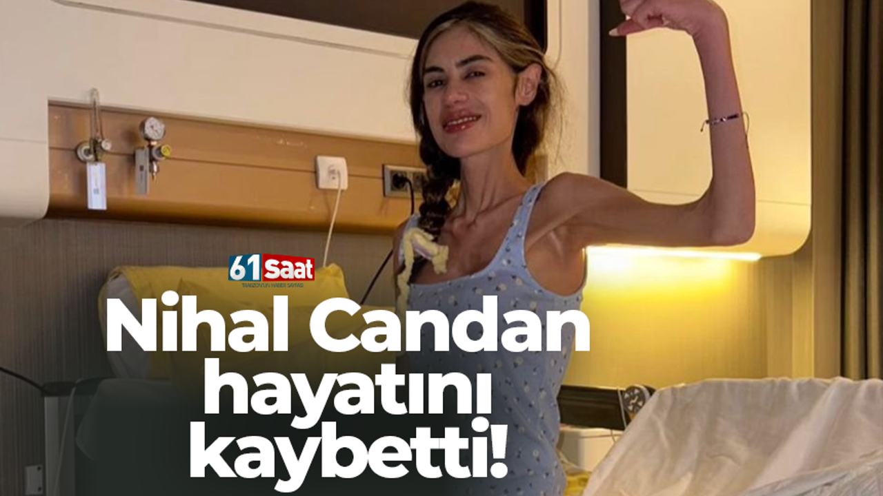 Nihal Candan hayatını kaybetti!
