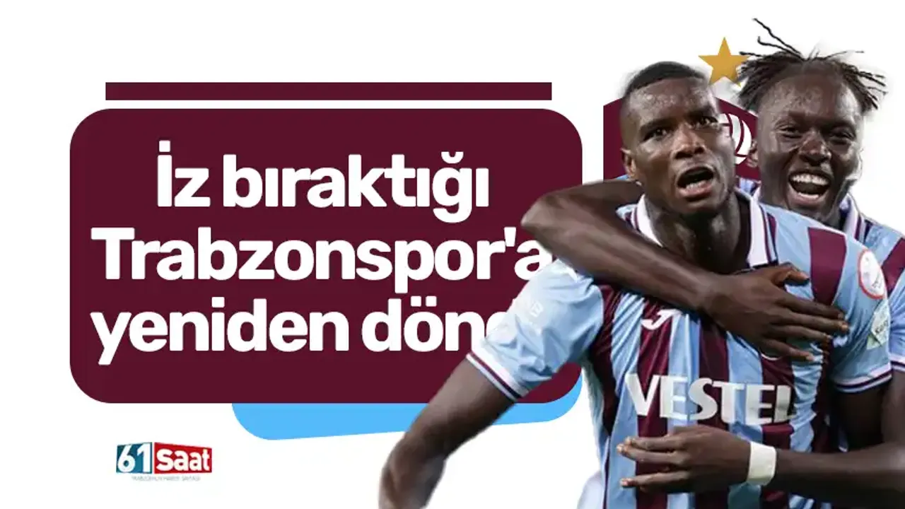 Onuachu, iz bıraktığı Trabzonspor'a yeniden döndü