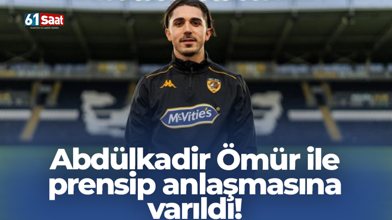 Abdülkadir Ömür ile prensip anlaşmasına varıldı!