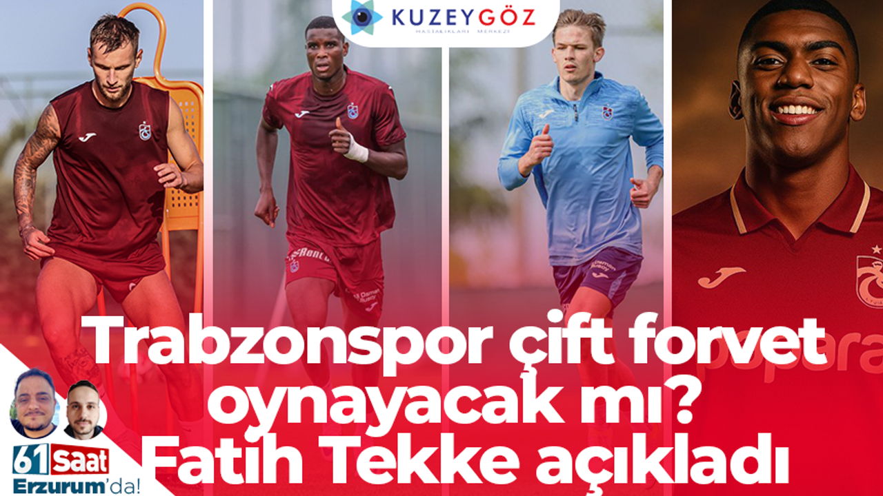 Trabzonspor çift forvet oynayacak mı? Fatih Tekke açıkladı