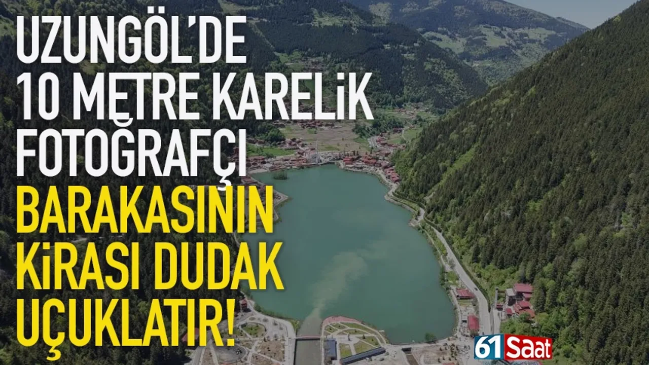 Uzungöl'de 10 metre karelik barakanın kirası görenleri şaşırttı!