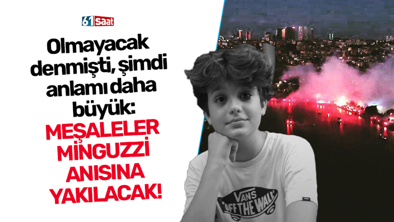 Olmayacak denmişti, şimdi anlamı daha büyük: Meşaleler Minguzzi anısına yakılacak!
