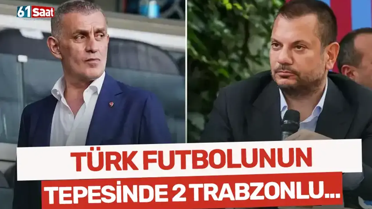 Türk futbolunun tepesinde 2 Trabzonlu...