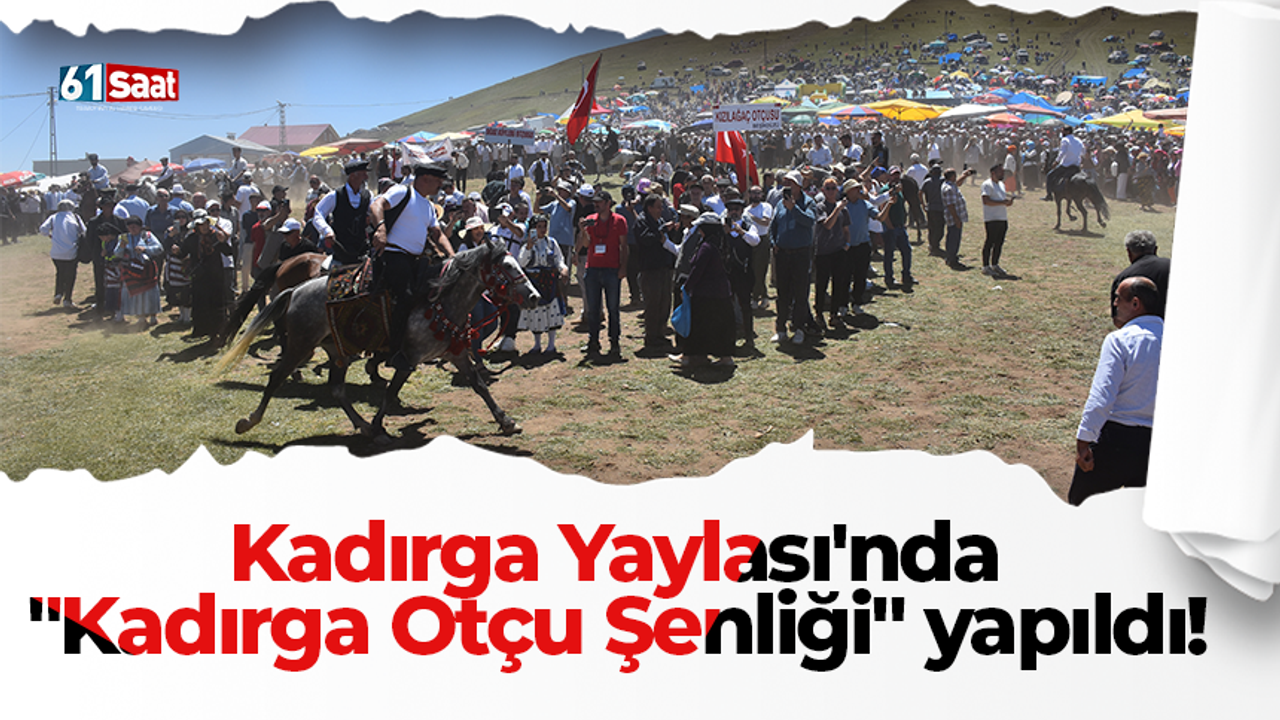 Kadırga Yaylası'nda "Kadırga Otçu Şenliği" yapıldı!