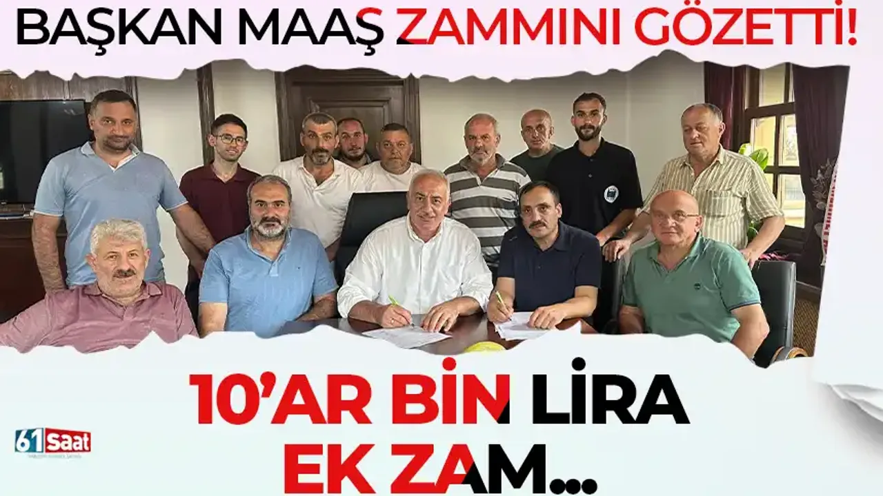 Başkan maaş zammını gözetti! 10'ar bin lira ek zam...