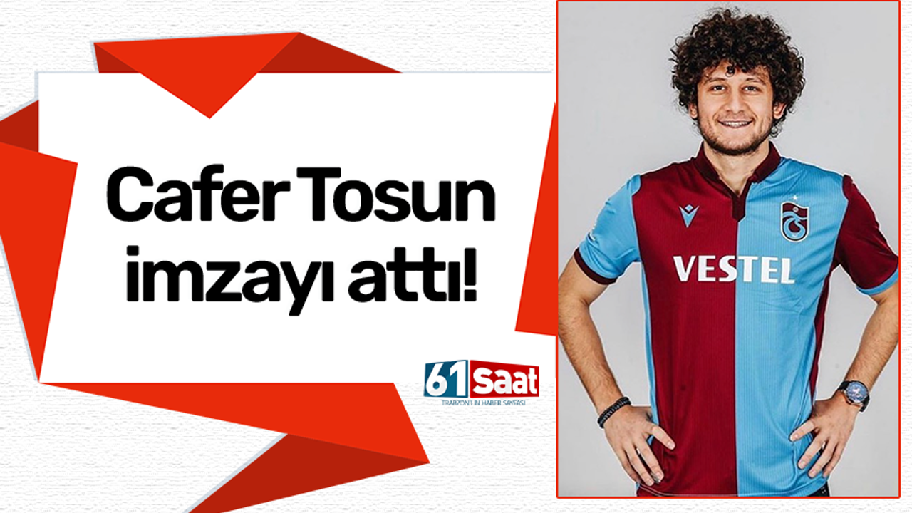 Cafer Tosun imzayı attı