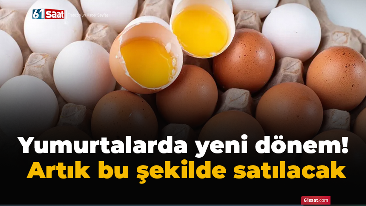 Yumurtalarda yeni dönem! Artık bu şekilde satılacak