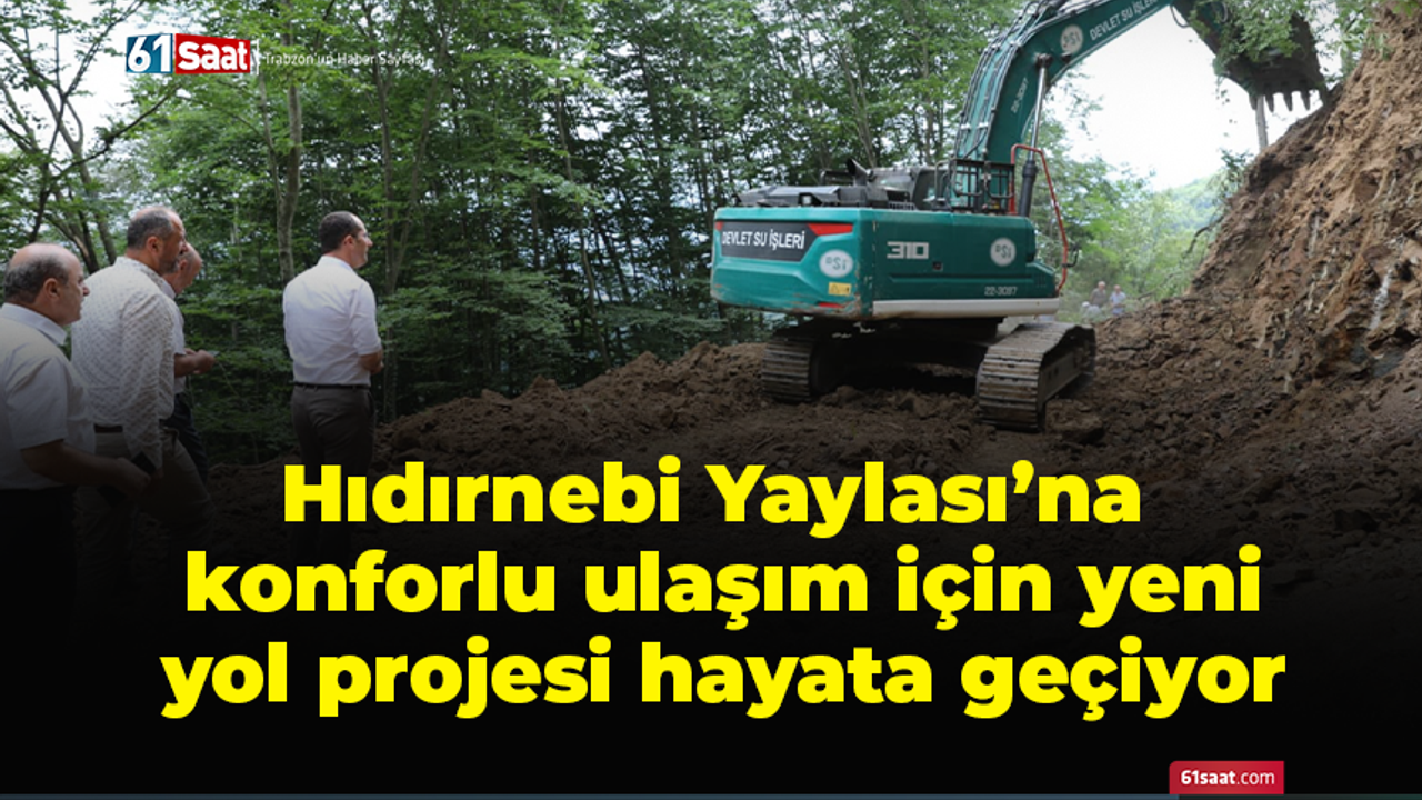 Hıdırnebi Yaylası’na konforlu ulaşım için yeni yol projesi hayata geçiyor