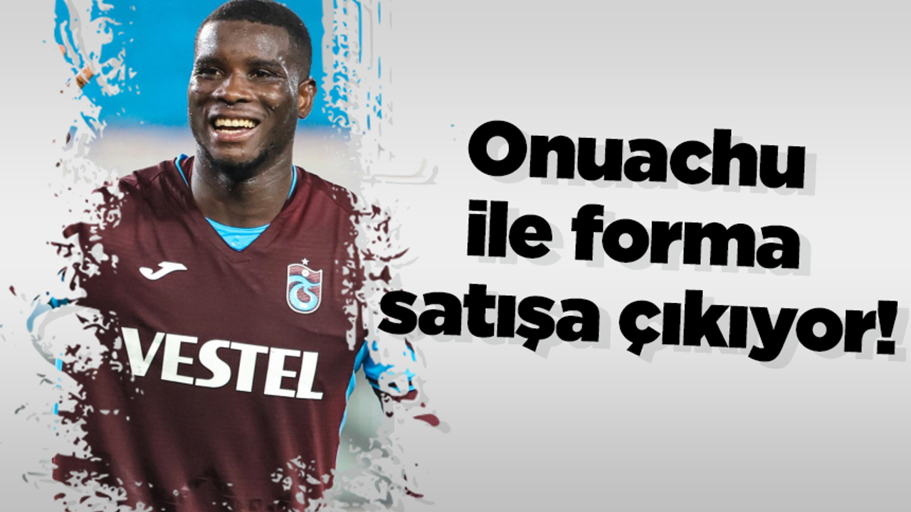 Onuachu ile forma satışa çıkıyor!
