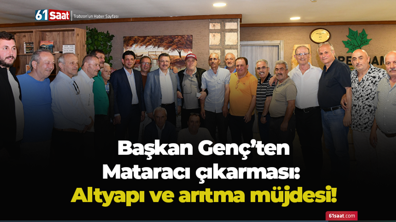 Başkan Genç’ten Mataracı çıkarması: Altyapı ve arıtma müjdesi!