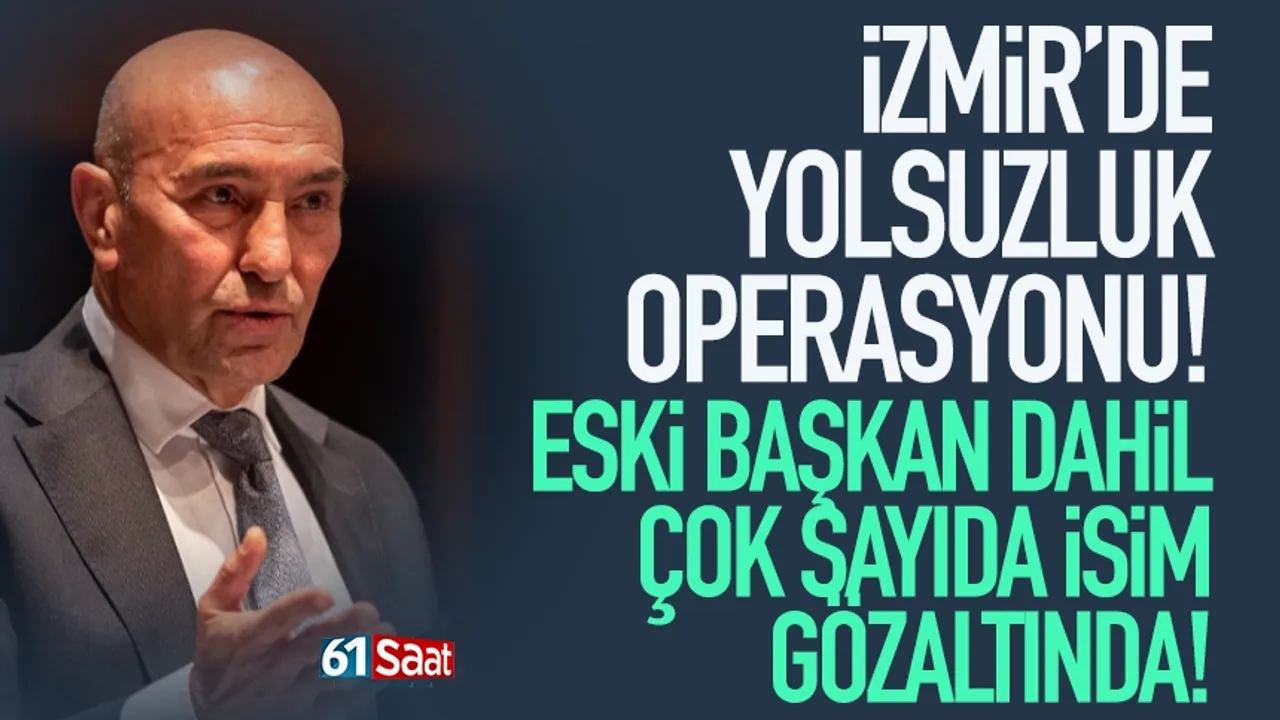 İzmir’de yolsuzluk operasyonu: Tunç Soyer gözaltında