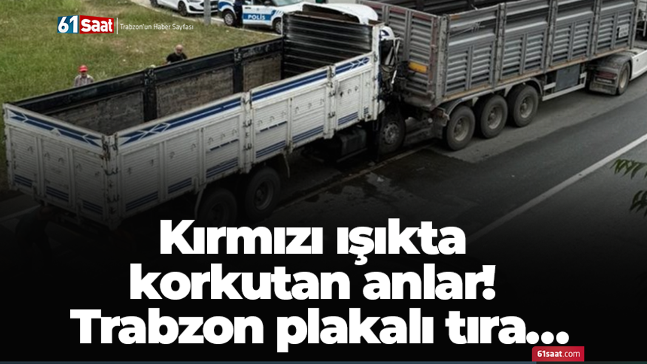 Kırmızı ışıkta korkutan anlar! Trabzon plakalı tıra…