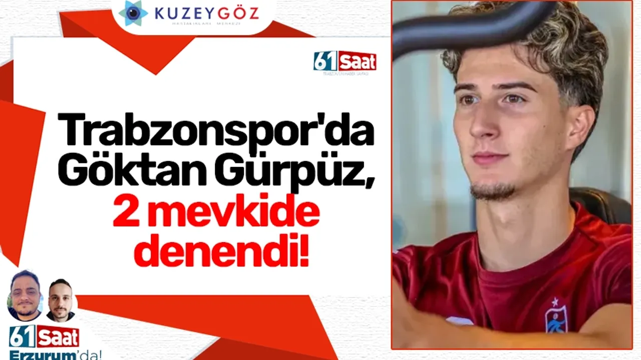 Trabzonspor'da Göktan Gürpüz, 2 mevkide denendi!