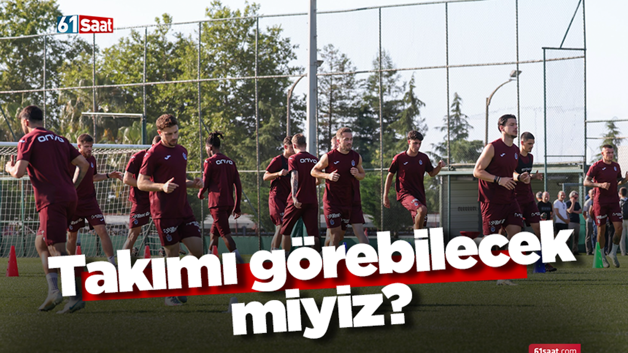 Takımı görebilecek miyiz?
