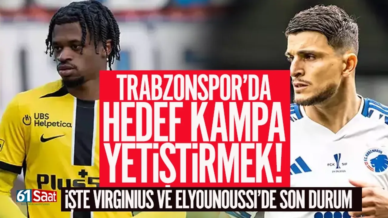 Trabzonspor Virginius ve Elyounoussi'yi kampa yetiştirebilecek mi?