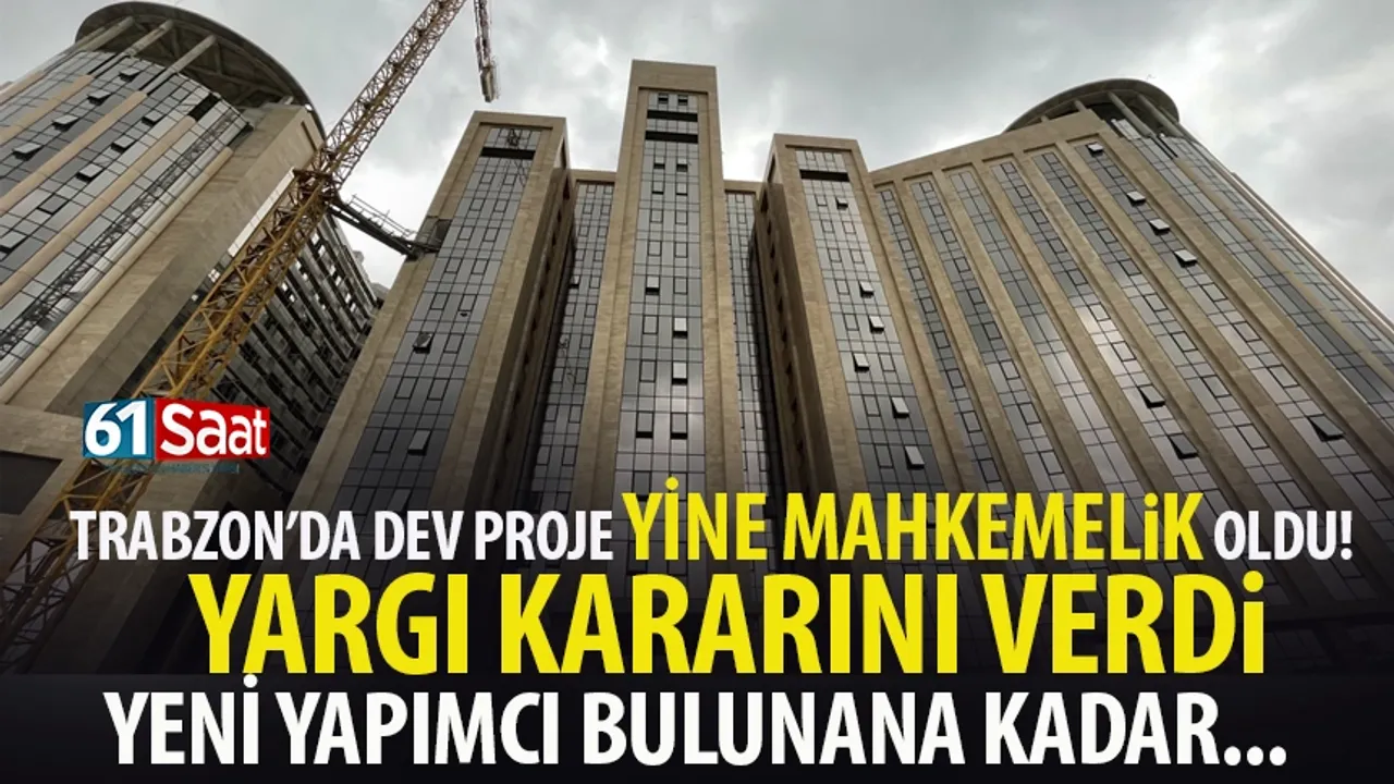 Trabzon DTM inşaatı yine yargıya taşındı! Mahkeme haklı buldu artık...