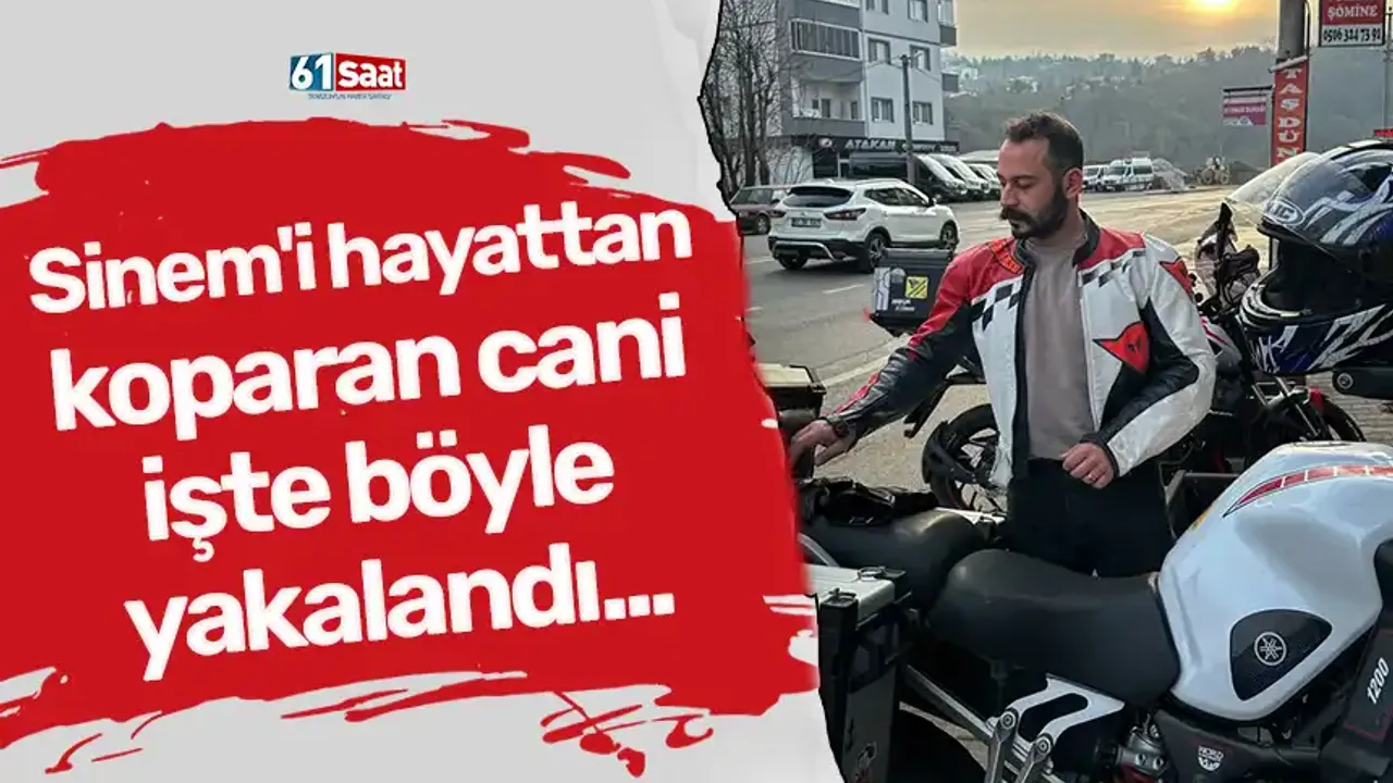 Sinem'i hayattan koparan cani işte böyle yakalandı...